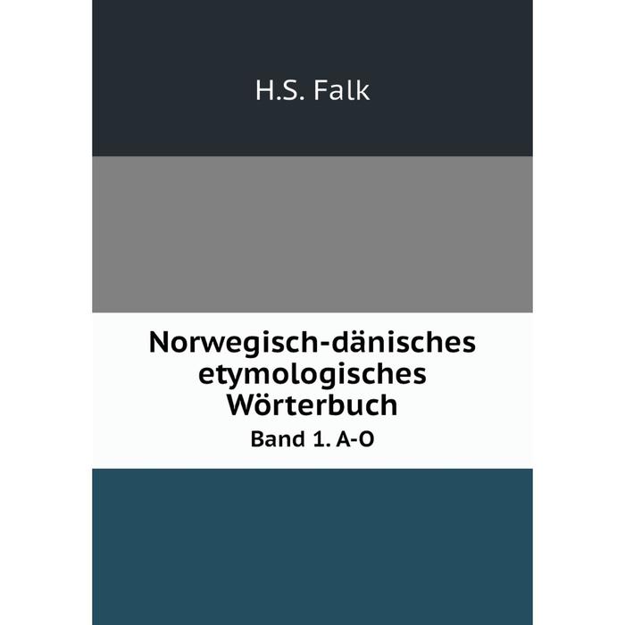 фото Книга norwegisch-dänisches etymologisches wörterbuch band 1 a-o nobel press