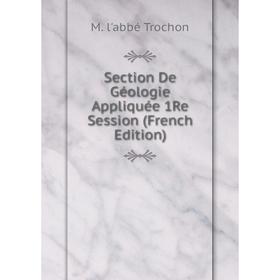 

Книга Section De Géologie Appliquée 1Re Session (French Edition)