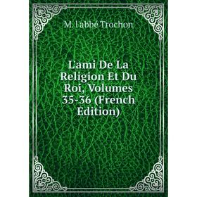 

Книга L'ami De La Religion Et Du Roi, Volumes 35-36