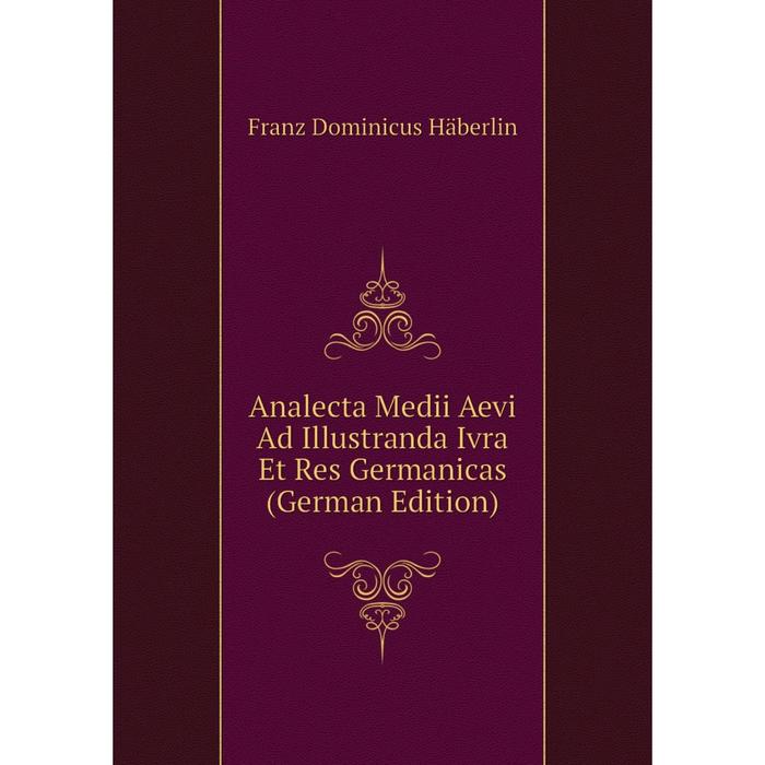 фото Книга analecta medii aevi ad illustranda ivra et res germanicas (german edition) nobel press