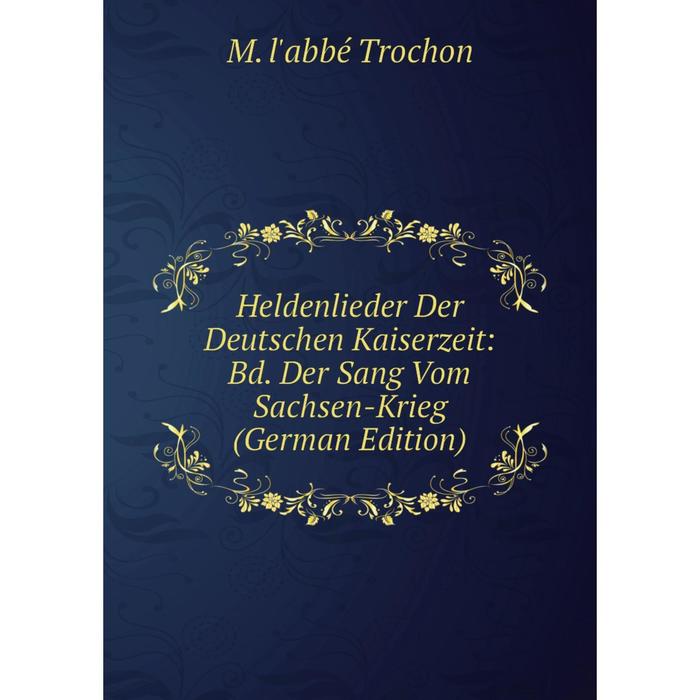 фото Книга heldenlieder der deutschen kaiserzeit: bd. der sang vom sachsen-krieg (german edition) nobel press