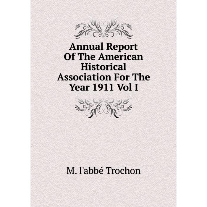 фото Книга annual report of the american historical association for the year 1911 vol i nobel press