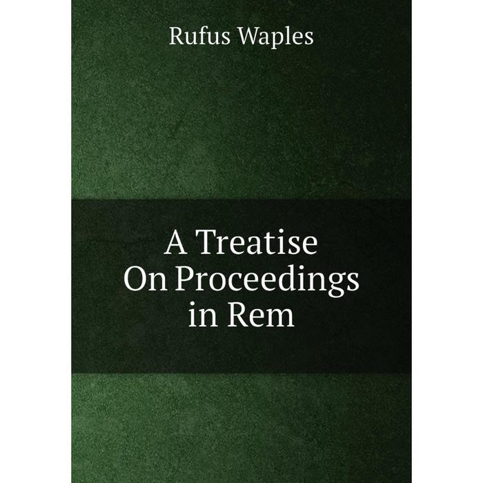 фото Книга a treatise on proceedings in rem nobel press