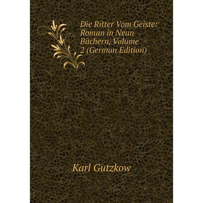 фото Книга die ritter vom geiste: roman in neun büchern, volume 2 (german edition) nobel press