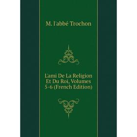 

Книга L'ami De La Religion Et Du Roi, Volumes 5-6