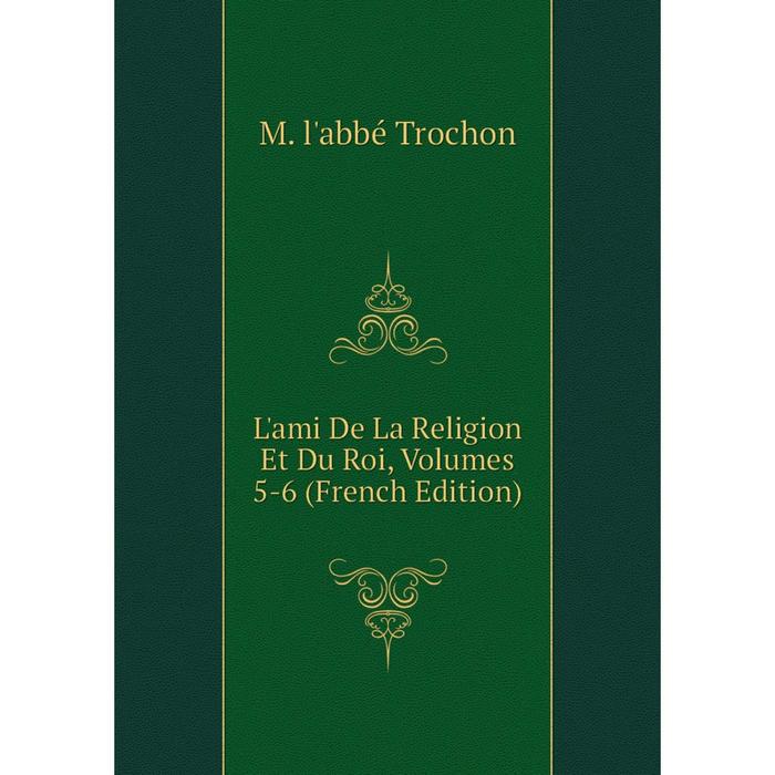 фото Книга l'ami de la religion et du roi, volumes 5-6 nobel press