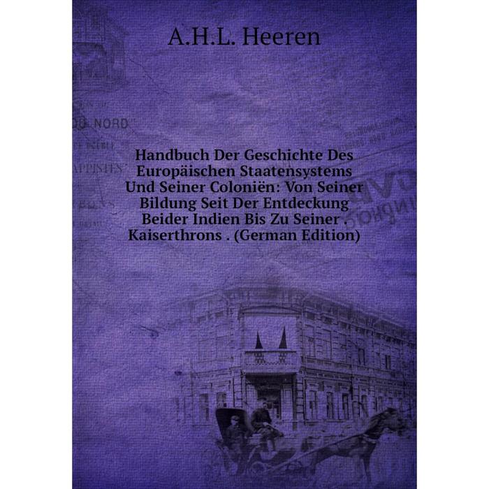 фото Книга handbuch der geschichte des europäischen staatensystems und seiner coloniën nobel press