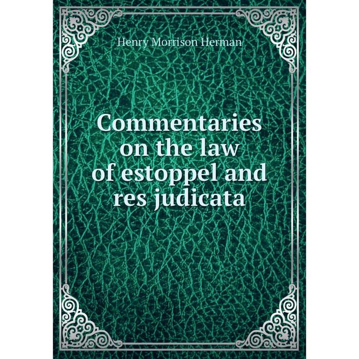 фото Книга commentaries on the law of estoppel and res judicata nobel press