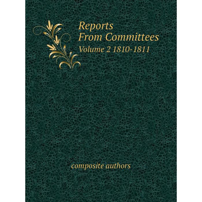 фото Книга reports from committees volume 2 1810-1811 nobel press