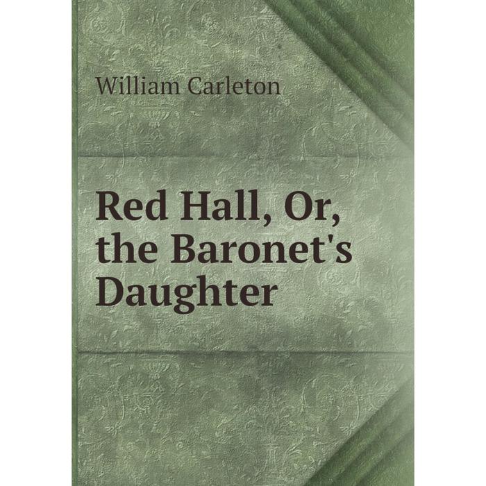 фото Книга red hall, or, the baronet's daughter nobel press