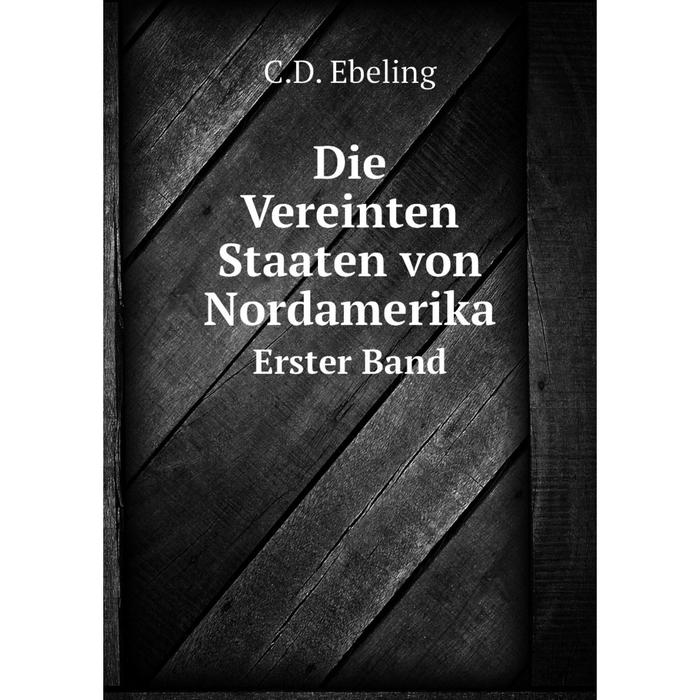 фото Книга die vereinten staaten von nordamerika erster band nobel press