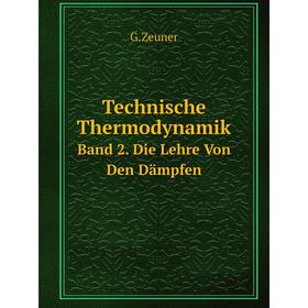 

Книга Technische Thermodynamik Band 2. Die Lehre Von Den Dämpfen
