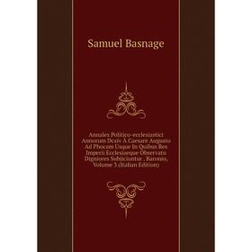 

Книга Annales Politico-ecclesiastici Annorum Dcxiv À Caesare Augusto Ad Phocam Usque In Quibus Res Imperii Ecclesiaeque Observatu Digniores Subjiciunt