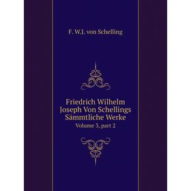 

Книга Friedrich Wilhelm Joseph Von Schellings Sämmtliche Werke Volume 3, part 2