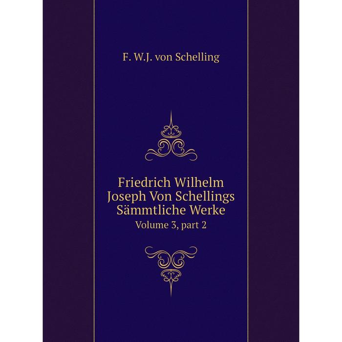 фото Книга friedrich wilhelm joseph von schellings sämmtliche werke volume 3, part 2 nobel press