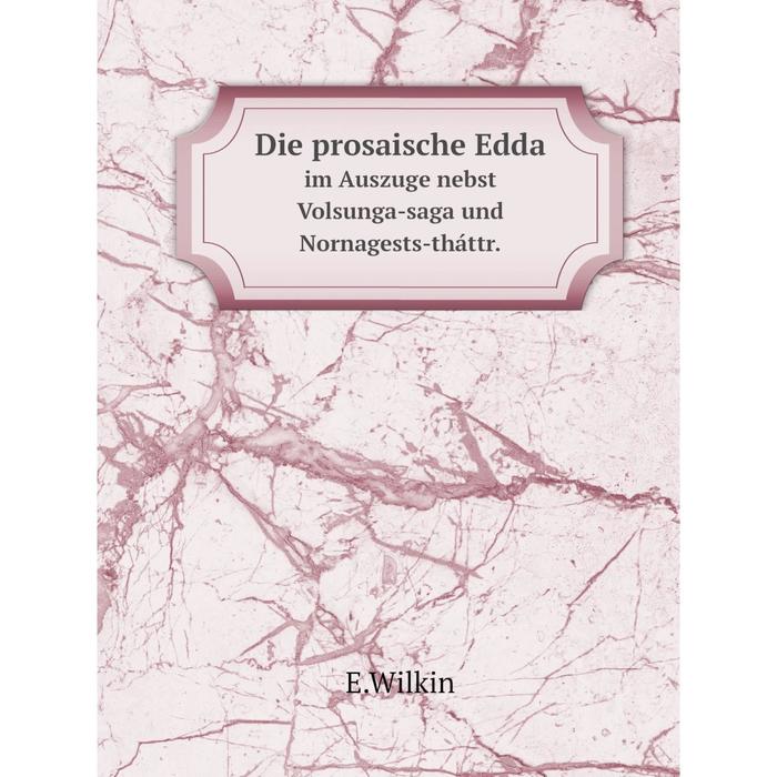 фото Книга die prosaische edda im auszuge nebst volsunga-saga und nornagests-tháttr. nobel press