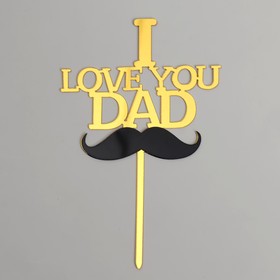 Топпер «Я люблю тебя папа», цвет золото Ош