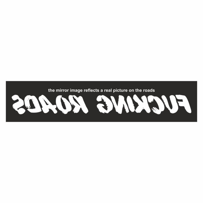 

Полоса на лобовое стекло "FUCKING ROADS", черная, 1300 х 170 мм