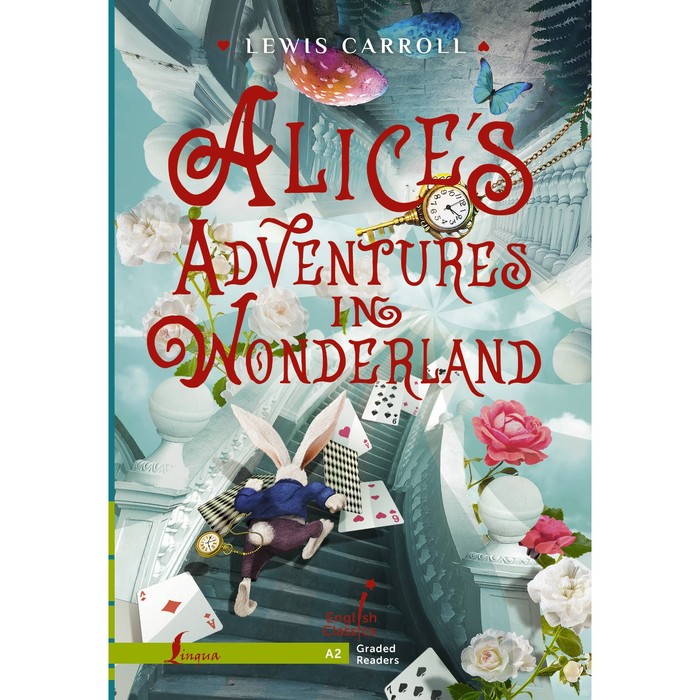алиса в стране чудес alice s adventures in wonderland уровень a2 кэрролл л Алиса в стране чудес. Alice`s Adventures in Wonderland. Уровень A2. Кэрролл Л.