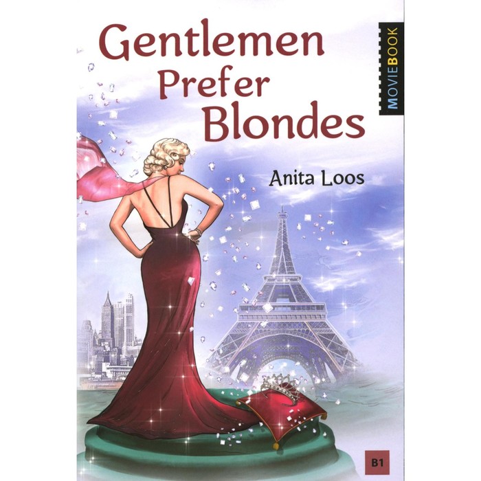 Gentlemen Prefer Blondes. Джентльмены предпочитают блондинок. На английском языке. Уровень В1. Лус А. loos a джентльмены предпочитают блондинок gentlemen prefer blondes книга для чтения на английском языке