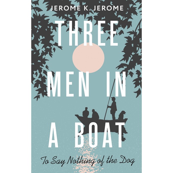 Трое в лодке, не считая собаки. Three Men in a Boat (To say Nothing of the Dog). На английском языке. Джером Дж.К. джером к дж three men in a boat to say nothing of the dog